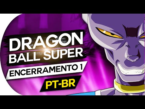 DRAGON BALL SUPER - ENCERRAMENTO 1 FULL (ENDING 1 FULL - ED 1) (PORTUGUÊS)