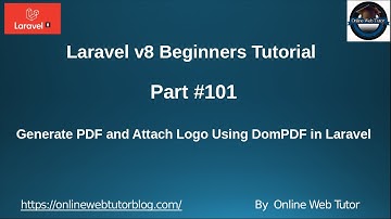 Learn Laravel 8 Beginners Tutorial #101 Generate PDF and Attach Logo Using DomPDF in Laravel