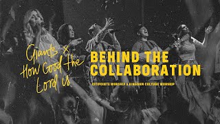 Citipointe Worship & Kingdom Culture Worship | Giants x How Good The Lord Is - Song Story