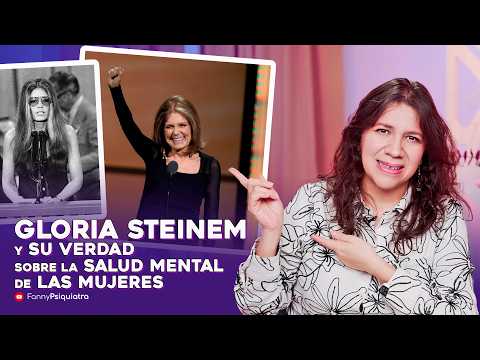 GLORIA STEINEM and her truth about WOMEN'S MENTAL HEALTH