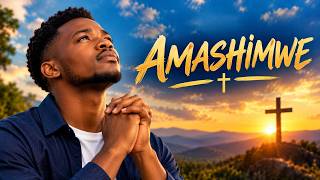 🙏 AMASHIMWE | Indirimbo Nshya yo Gushima Imana | Kinyarwanda Gospel
