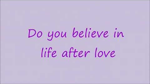 Do you believe in life after love  lyrics