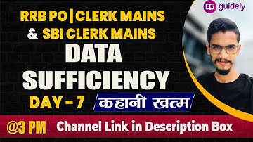 Data Sufficiency | Day 7 | IBPS RRB PO/Clerk Mains & SBI Clerk Mains 2020 | Yashraj Sir