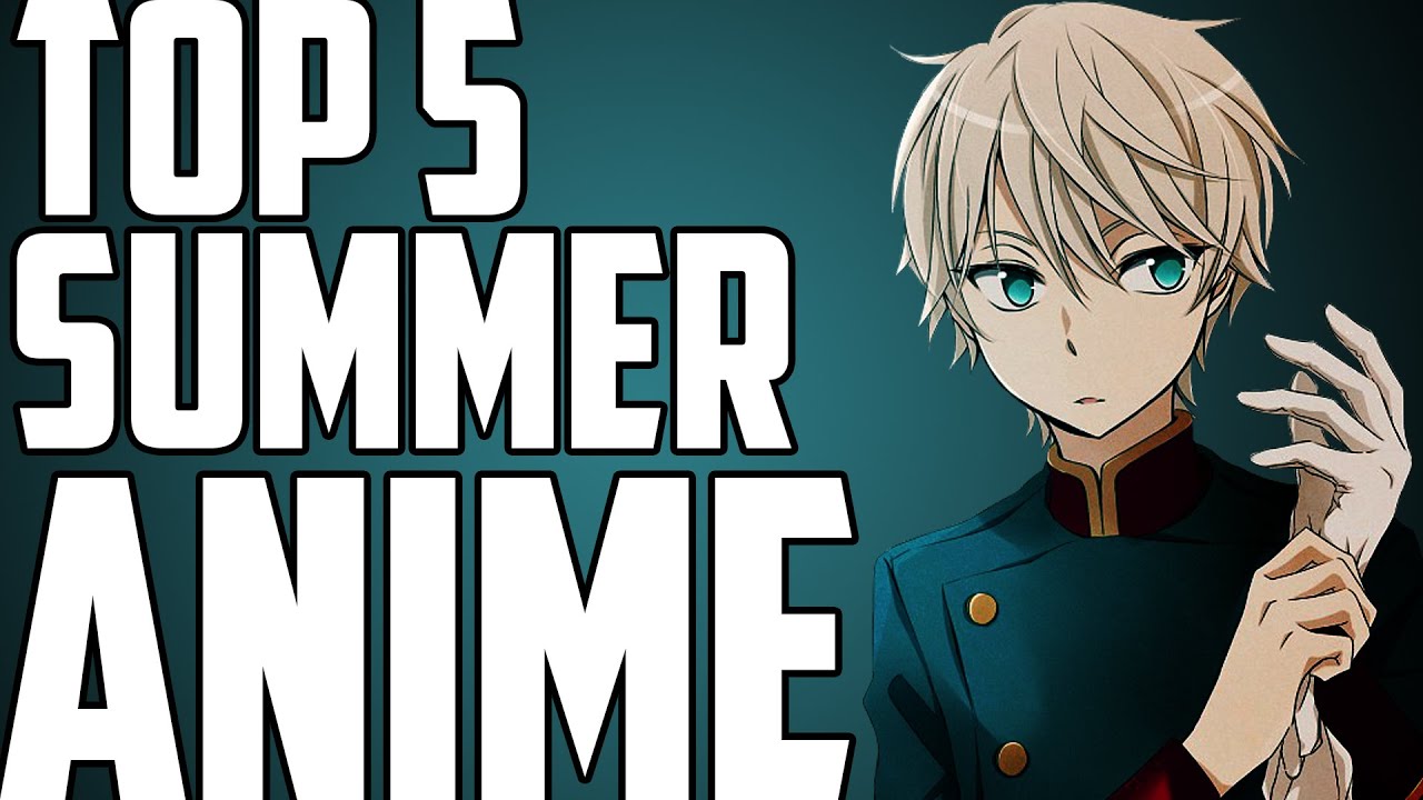 Top 5 Summer Anime [Final] YouTube