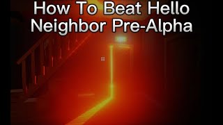 How To Beat Hello Neighbor Pre Alpha Tutorialgameplaywalkthrough