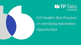 CVS Health’s Best Practices on Identifying Automation Opportunities
