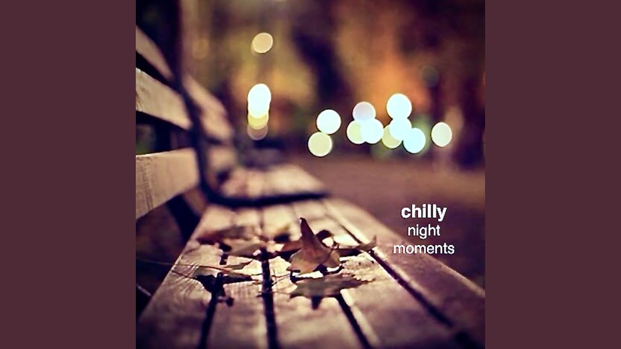 chilly night moments