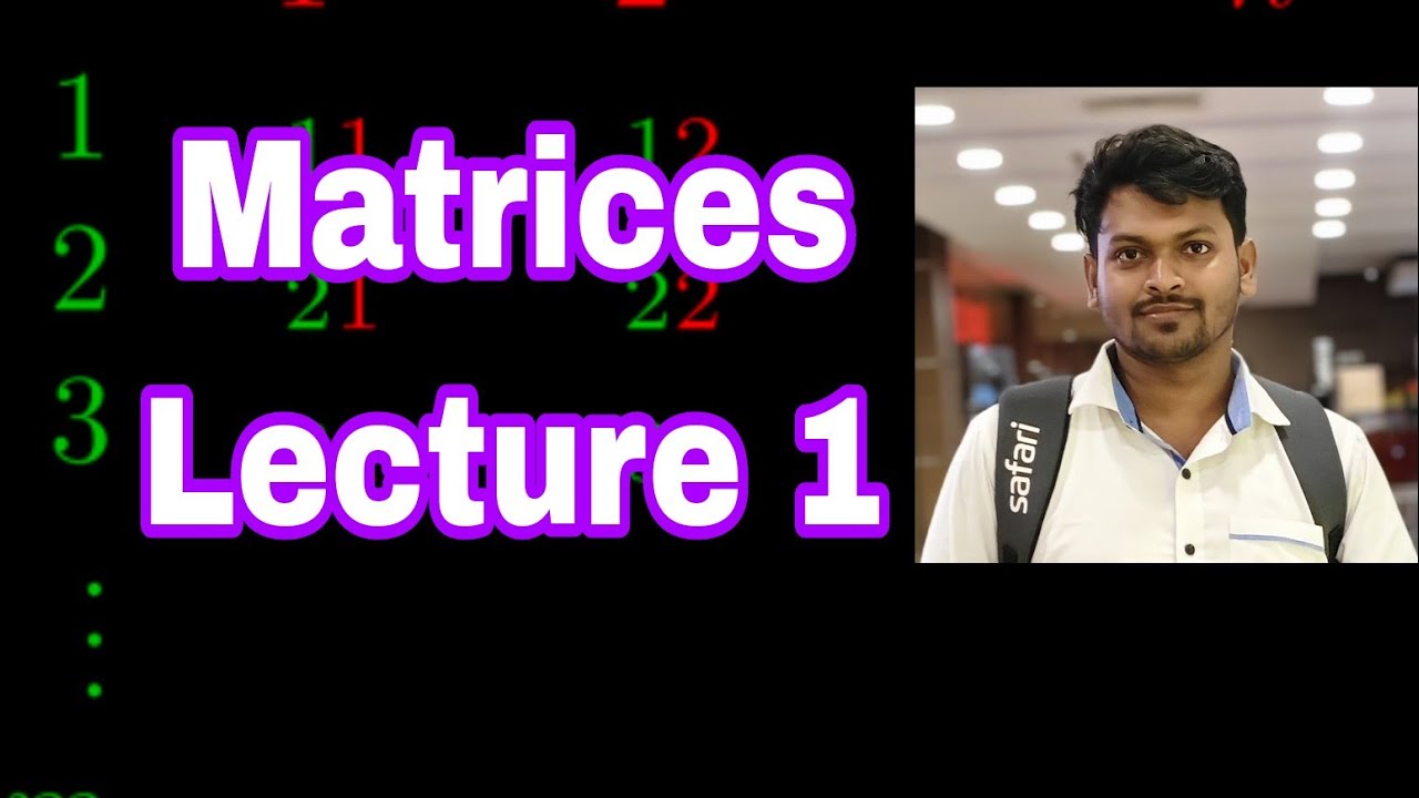 Matrices Lecture 1 | Matrix Multiplication | Linear Algebra - YouTube