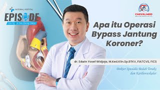 Apa itu Operasi Bypass Jantung Koroner? | EPISODE