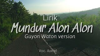 Mundur Alon Alon - Guyon Waton version (Lyric Video)