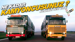 Kamyonculuk Testi Sizin Seviyeniz Ne?