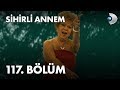 Sihirli Annem 117. Bölüm - Full Bölüm