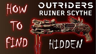 HIDDEN WEAPONS PT 3 / HOW TO FIND / RUINER SCYTHE / OUTRIDERS