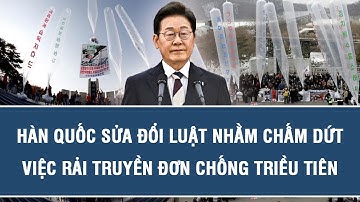 Hàn Quốc sửa đổi luật nhằm chấm dứt việc rải truyền đơn chống Triều Tiên