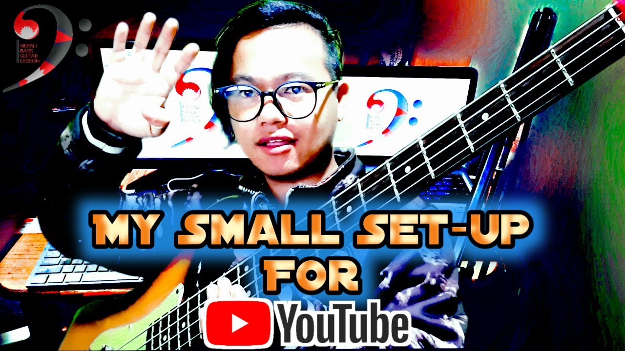 My Small YouTube Setup Tour 2021 | Nepali Bass Guitar Lesson | Joel ...