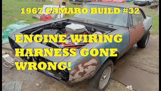 1967 Camaro Build #32. Engine and under the hood Wiring Disaster. Nothing works! What's wrong?