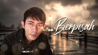 Berpisah  Asep Nandar  Lagu Slow Rock Melayu Terbaru 2026  Top Hits Spotify 2026