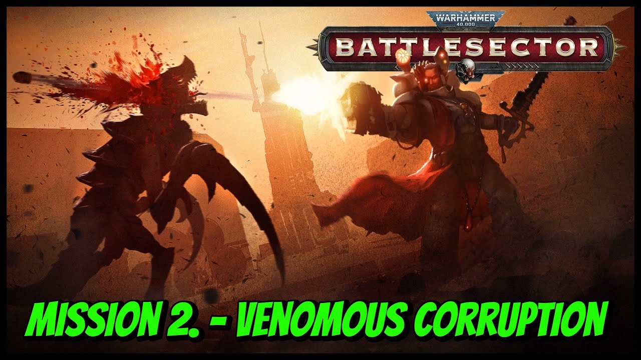 Warhammer 40 000 Battlesector | Campaign Mission 2 - Venomous Corruption