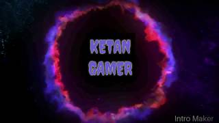 Intro Maker Ketan Gamer