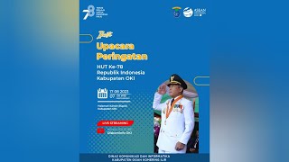 LIVE: Upacara Peringatan HUT ke-78 Kemerdekaan Republik Indonesia tingkat Kabupaten OKI Tahun 2023