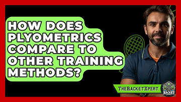 How Does Plyometrics Compare To Other Training Methods? - The Racket Xpert