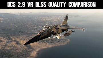 DCS 2.9 VR DLSS Quality vs DLAA (No Upscaling)