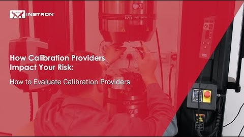 Instron® Professional Services | How to Evaluate Calibration Providers