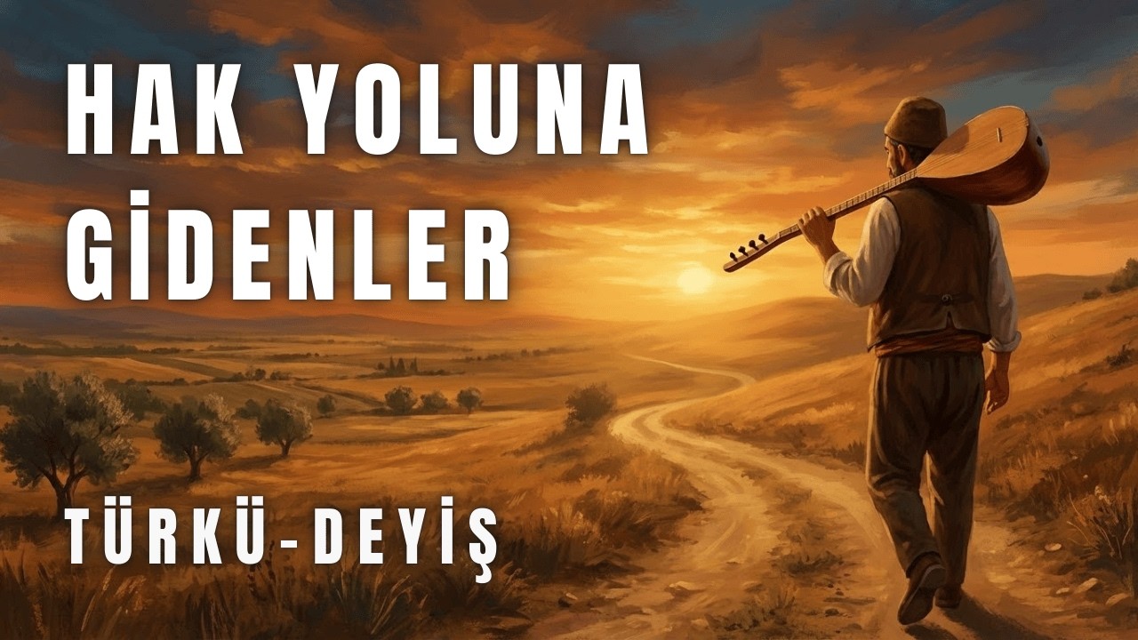 Hak Yoluna Gidenlerin - Deyiş | Seyrani | Sazlı Yolcu