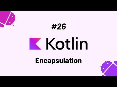Kotlin Dersleri #26 - Encapsulation (Kapsülleme)
