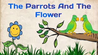The flower and the parrots | Short story | 3 minutes story for kids | Easy story |