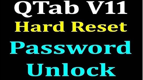 QTab V11 Hard Reset | QTab Password Pattern Pin Unlock