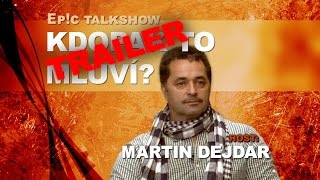 Udělá Martin Dejdar Barta?