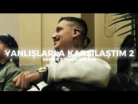 Wegh X Keskin X D-ayz - YANLIŞLARLA KARŞILAŞTIM 2 (PROD. BY. LEUS)