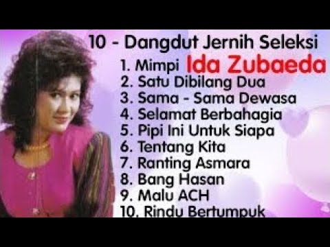 Ida Zubaeda - Mimpi - Satu Dibilang Dua - Ranting Asmara - Selamat Berbahagia