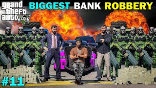THE BIGGEST BANK ROBBERY | GTA 5 GAMEPLAY