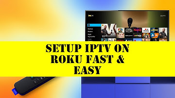 Setup IPTV on Roku Fast & Easy