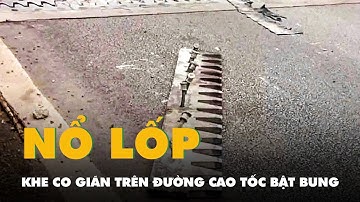 Khe co giãn trên đường cao tốc ở Thanh Hóa bật bung, nhiều ô tô nổ lốp