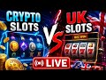 Crypto Slots VS UK Slots LIVE!