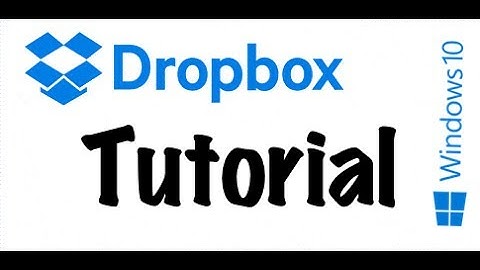 Dropbox Tutorial Installation and Use for Windows 10