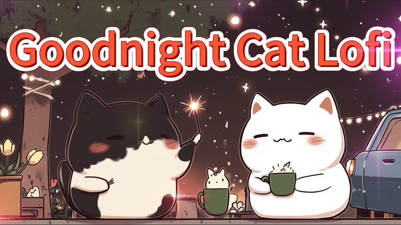 Watch Goodnight Cat Lofi⭐ Relaxing Cute Lofi Music & Beats🎵Study/Focus/Unwind/Aesthetic 🌟 on YouTube Watch Goodnight Cat Lofi⭐ Relaxing Cute Lofi Music & Beats🎵Study/Focus/Unwind/Aesthetic 🌟 on YouTube