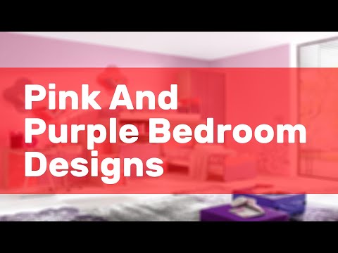 Video: Pink And Purple Bedroom Designs