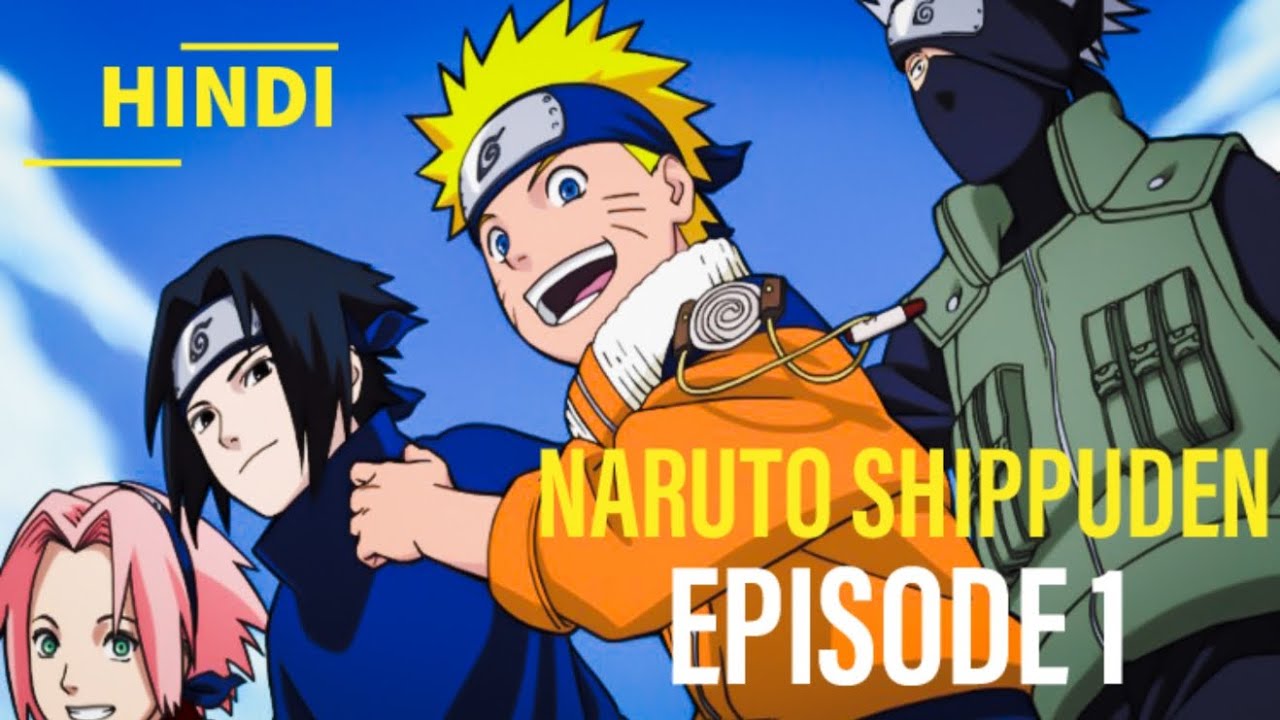 Naruto shippuden hindi dubbed season 1 episode 1 - YouTube
