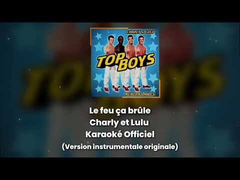 Charly et Lulu - Le feu ça brûle (Karaoké Officiel)