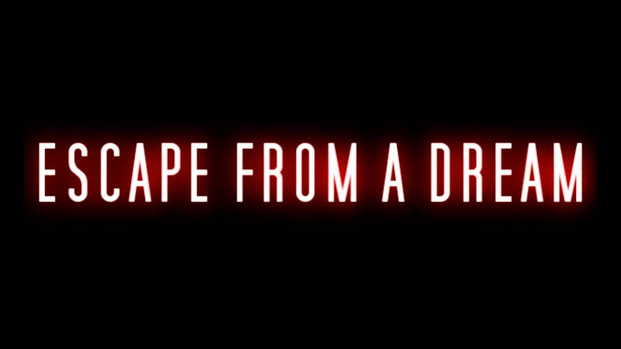 Escape From A Dream