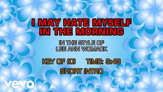 Lee Ann Womack - I May Hate Myself In The Morning (Karaoke)