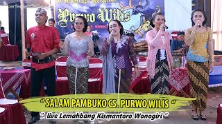 SALAM PAMBUKO CAMPURSARI PURWO WILIS LIVE LEMAHBANG KISMANTORO