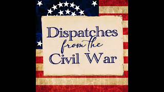 Dispatches Episode 15 April 12-18, 1861