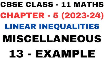 13 Example Miscellaneous l Chapter5 l Linear Inequalities l Class 11th Maths l NEW NCERT 2023-24