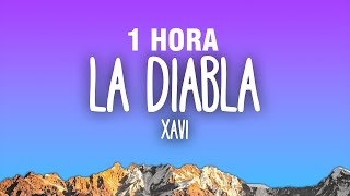 [1 HORA] Xavi - La Diabla (Letra/Lyrics)