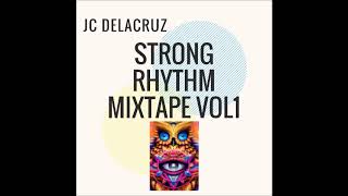 JC Delacruz - Strong Rhythm Mixtape Vol.1 (STRONG RHYTHM PODCAST 21)